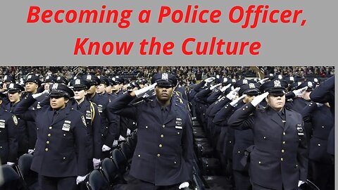 How to Become a Police Officer, The Agency Culture