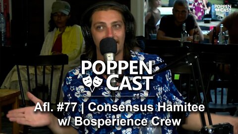 Consensus Hamitee [Bosperience Special] | PoppenCast #77
