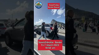 Spain Gibraltar Border 07 April 2023