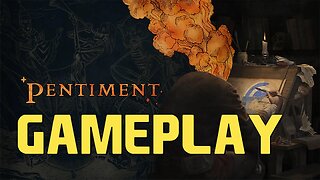 PENTIMENT | GAMEPLAY [HISTORICAL ADVENTURE]
