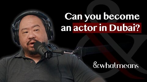 Leo Wong's Insights on Becoming an Actor in the UAE and the Importance of Practicing Your Craft