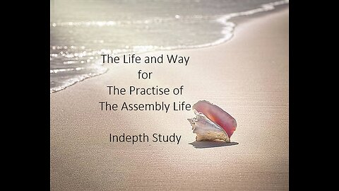 The Life and Way of The Assembly Life P 1 The Position of The Assembly in The Fathers Economy