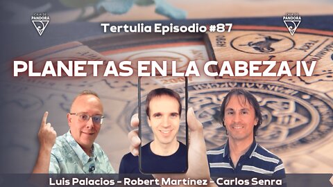PLANETAS EN LA CABEZA IV Con Robert Martínez, Carlos Senra y Luis Palacios