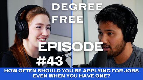 How Often Should You Be Applying For Jobs Even When You Have One? - Ep. 43