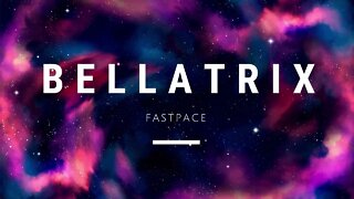 Fastpace - Bellatrix