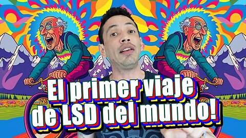 El Primer Viaje de LSD del Mundo.