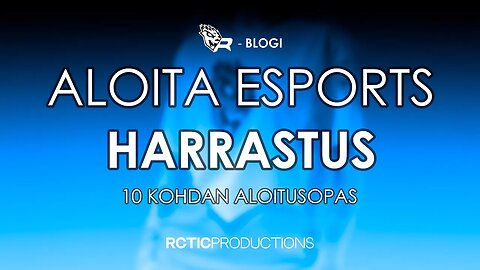 ALOITA ESPORTS HARRASTUS - R-BLOGI | RCTIC