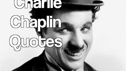 Charlie Chaplin quotes