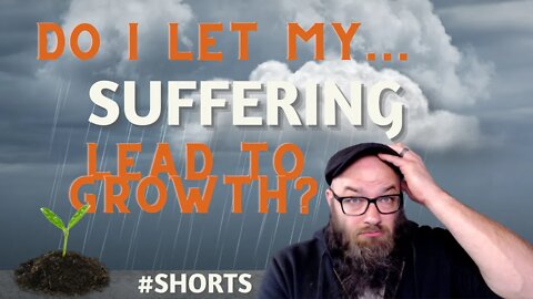Think Different about Pain... Am I GROWING… 🌱 in my Suffering? #shorts #growth