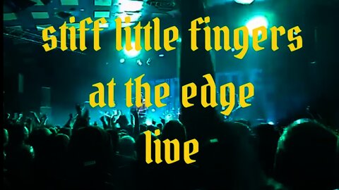 Stiff little fingers at the edge (live)