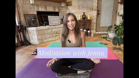 Meditation with Jenna Session Thirty Nine