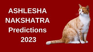 ASHLESHA NAKSHATRA PREDICTIONS FOR 2023