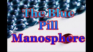 The Blue Pill Manosphere