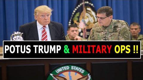 POTUS TRUMP AND MILITARY OPS TODAY UPDATE - TRUMP NEWS