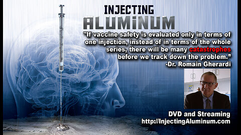 Injecting Aluminium - Vaccine Documentary 2017