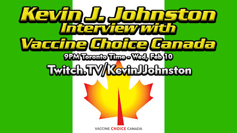 Kevin J Johnston interviews Vaccine Choice Canada - This Will BLOW YOUR MIND
