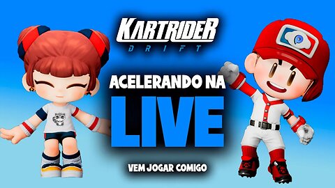 Kartrider Drift - Acelerando na live