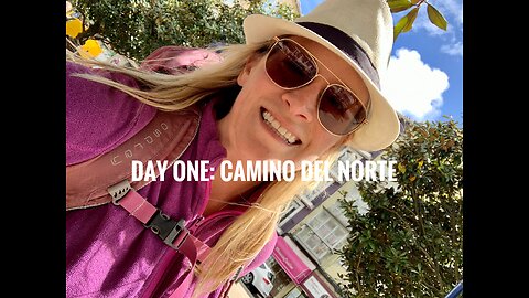 DAY ONE || Camino del Norte (2024)