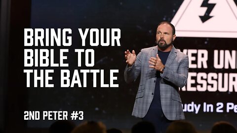 2nd Peter #3 - Bring Your Bible to the Battle
