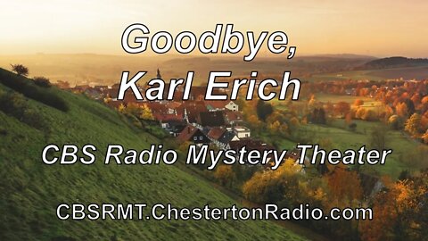 Goodbye, Karl Erich - CBS Radio Mystery Theater