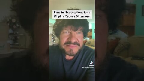 Fanciful Expectations of a Filipina Causes Bitterness