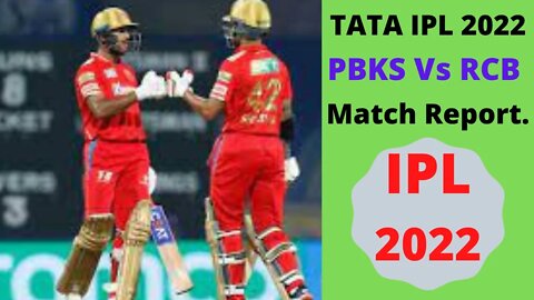 TATA IPL 2022, Match 03 PBKS Vs RCB – Match Report
