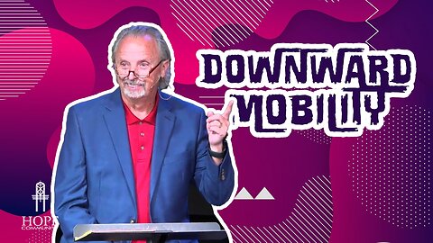 Downward Mobility | Hope Community Church | Pastor Brian Lother