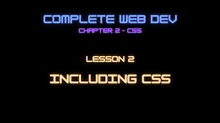 Complete Web Developer Chapter 2 - Lesson 2 Including CSS