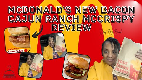 Reviewing Mcdonald's Delicious New Bacon Cajun Ranch Mccrispy!