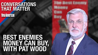 Best Enemies Money Can Buy, With Pat Wood