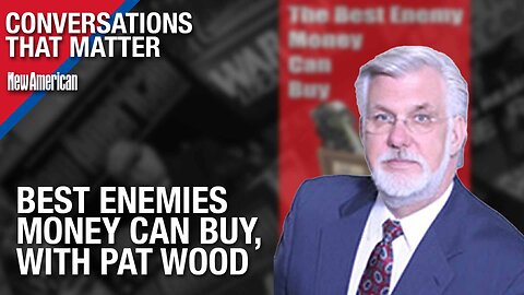 Best Enemies Money Can Buy, With Pat Wood