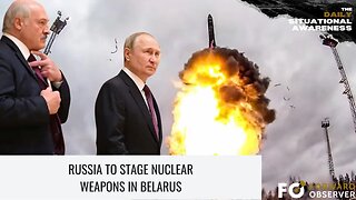 Russia to Stage Nuclear Weapons in Belarus