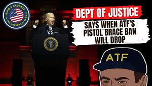 ATTENTION: Dept of Justice Says When ATF Pistol Brace Ban Will Drop