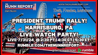 LIVE President Trump Rally [Watch Party] - Wed July 31 | Harrisburg, PA - The Nunn Report