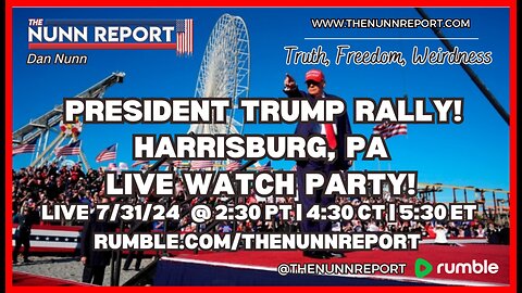 LIVE President Trump Rally [Watch Party] - Wed July 31 | Harrisburg, PA - The Nunn Report