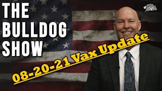 Vax Battle Update August 20th, 2021