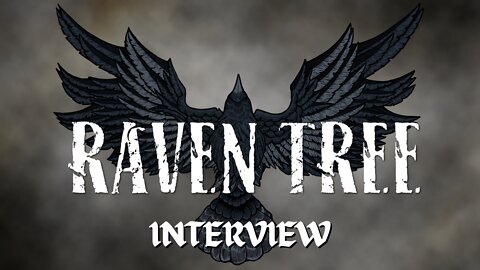 Raven Tree Interview