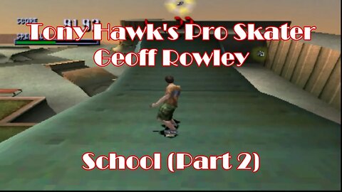 Tony Hawk's Pro Skater: Geoff Rowley (School Part 2)
