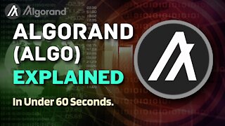 What is Algorand (ALGO)? | Algorand Explained in Under 60 Seconds