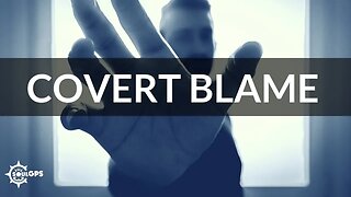 Word Manipulations of a Narcissist #2: Covert Blaming