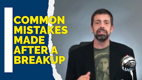 Common Mistakes Made After A Breakup