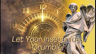 Let Your Insecurities Crumble - Daily Guidance
