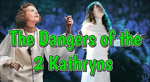 Dangers of the 2 Kathryns