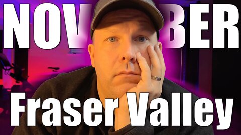 The State Of The Fraser Valley Real Estate Market | November 2022