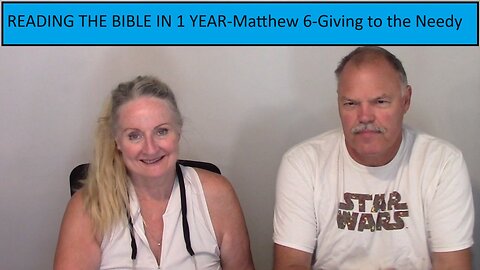 READING THE BIBLE IN 1 YEAR-Matthew 6-Giving to the Needy