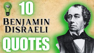 The Brilliance of Benjamin Disraeli: 10 Quotes to Inspire & Motivate Your Life's Purpose