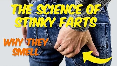 The Science of Stinky Farts - Why They Smell and How to Deal with Them