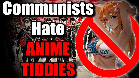 Japanese Communist Party Wants To ERASE Attractive WOMEN in Manga and Anime!