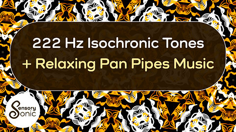 222 Hz Isochronic Tones With Relaxing Pan Pipes Music | Healing Frequency