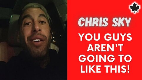 Chris Sky: You're Not Going to LIKE THIS!